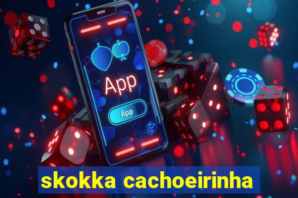 skokka cachoeirinha